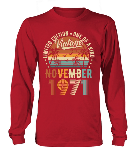 Limited Edition November 1971 Birthday Present Long sleeved Unisex