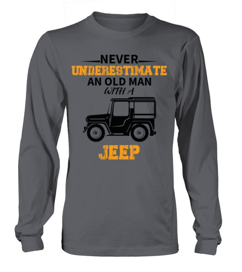 never underestimate an old man with a jeep Long sleeved Unisex