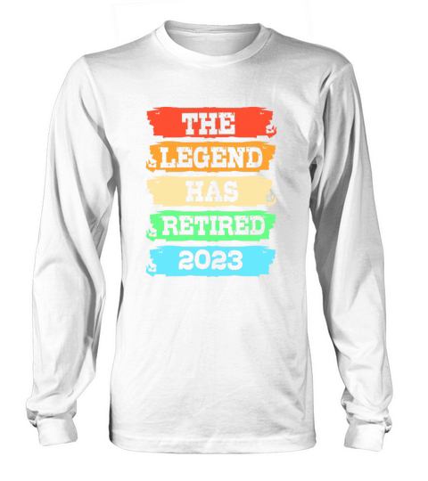 Retro Retirement The Legend Has Retired 2023 Long sleeved Unisex