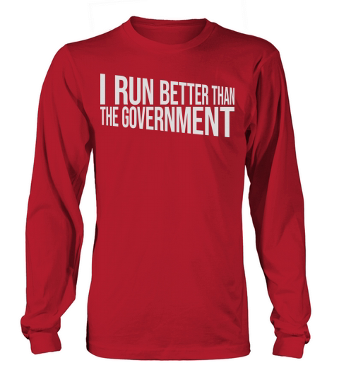 run better than government Long sleeved Unisex
