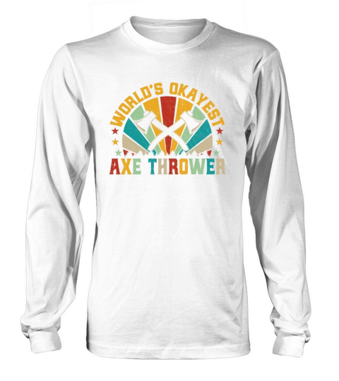 Vintage Style Worlds Okayest Axe Thrower Throwing Long sleeved Unisex