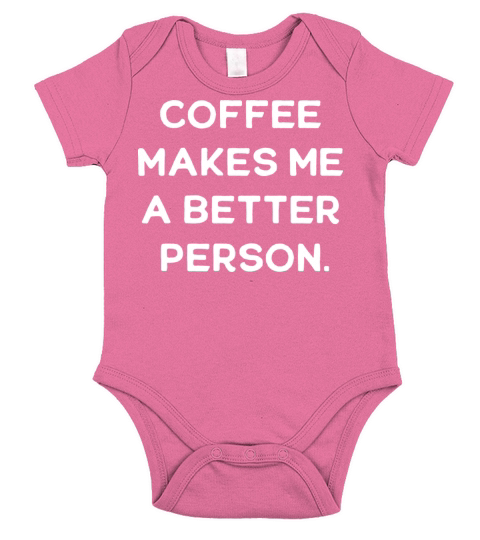 Coffee Makes Me A Better Person Short Sleeve Baby One-Piece