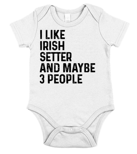 I Like Irish Setter And Maybe 3 People Dog Lover Short Sleeve Baby One-Piece