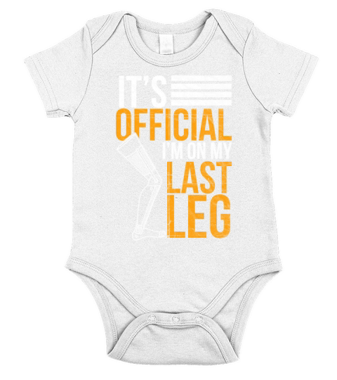 Its Official Im On My Last Leg Short Sleeve Baby One-Piece