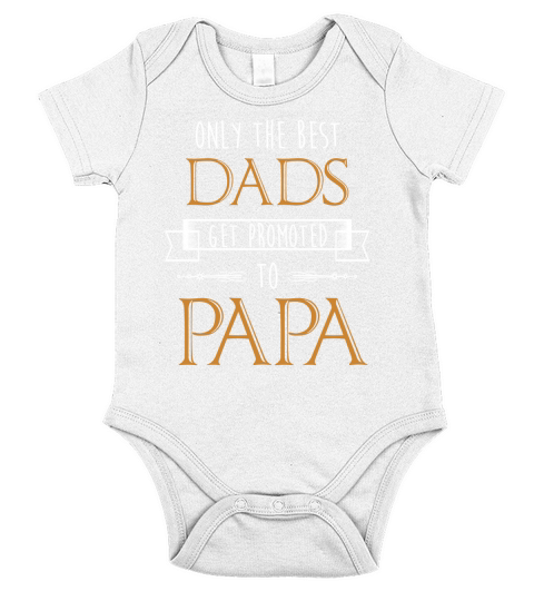 Only Best Dads Get Promoted to Papa Short Sleeve Baby One-Piece