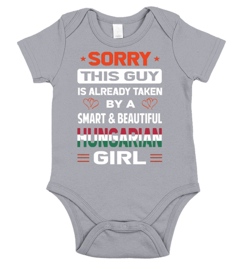 Sorry This Guy Is Already Taken By A SMART AND BEAUTIFUL HUNGARIAN GIRL Short Sleeve Baby One-Piece