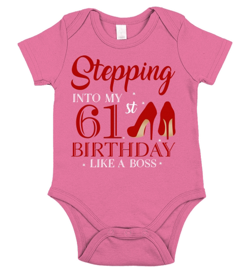 Stepping Into My 61st Birthday Like A Boss 2020 Short Sleeve Baby One-Piece