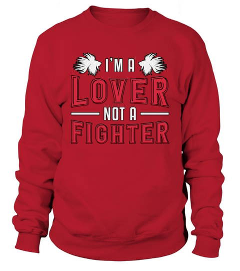 Betta Fish Im A Lover Not A Fighter Fighting Fish Sweatshirt Unisex