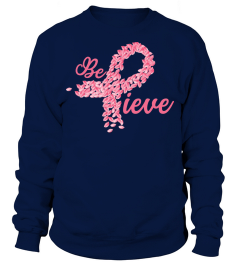 Breast Cancer Awareness - Inspirational Believe Sweatshirt Unisex
