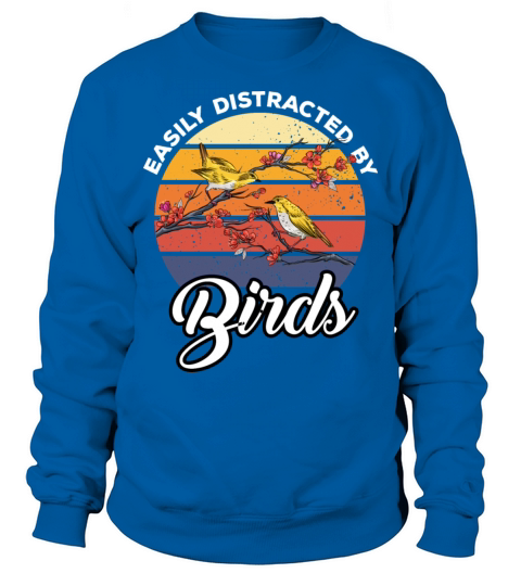 Easily Distracted Funny Vintage Birds Lovers Retro Sweatshirt Unisex