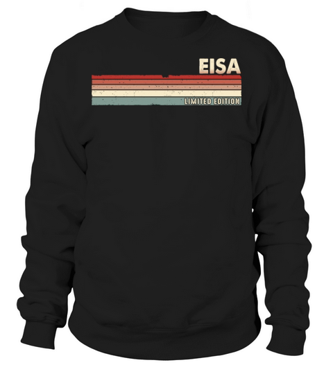 Eisa Funny Retro Vintage Name Surname 80s 90s Sweatshirt Unisex