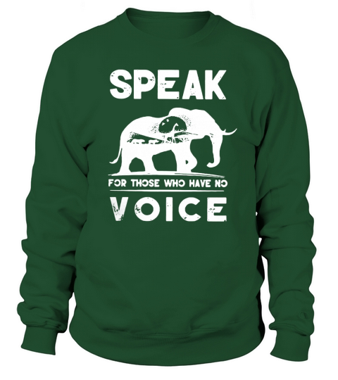 Elephant speak for those who have no voice t-shirt Sweatshirt Unisex