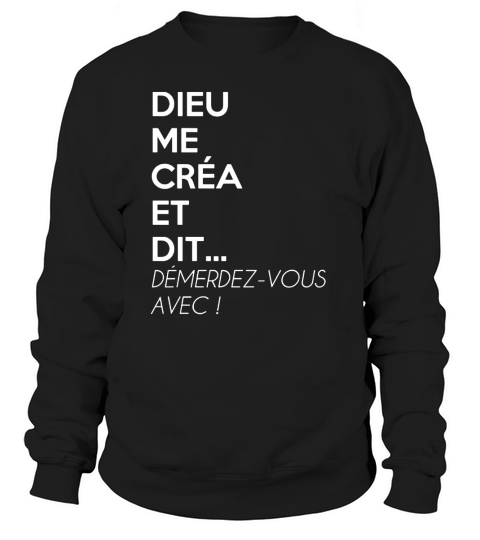 FEMME DIEU ME CRA ET DIT DMERDEZ-VOUS Sweatshirt Unisex
