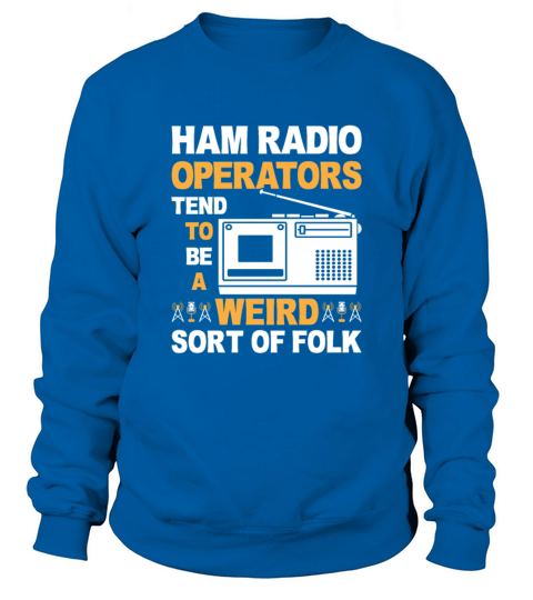 Funny Ham Radio Operators Amateur Radio Sweatshirt Unisex