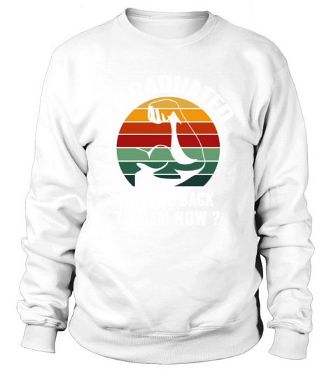 I Graduated Can I Go Back To Gym Now Retro Vintage Sweatshirt Unisex