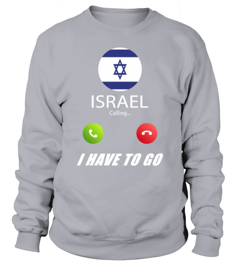Israel is calling Is calling Flag Saying Sweatshirt Unisex