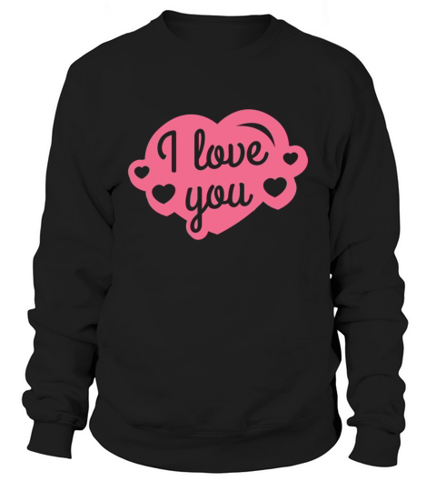 Love You Cut Out Cute Quote Sweatshirt Unisex
