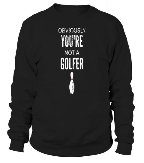 obviously youre not a golfer big lebowski Sweatshirt Unisex