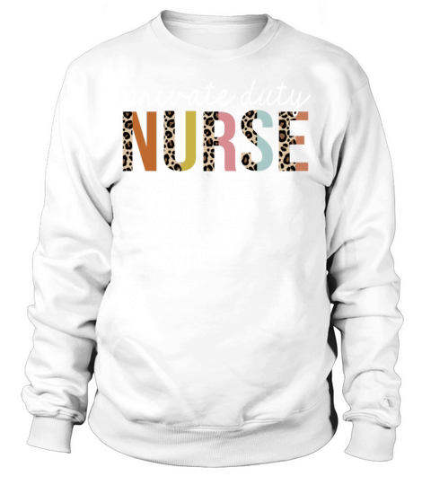 Private-Duty Nurse Colorful Leopard Print Funny Sweatshirt Unisex