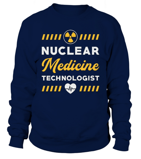 Radiology Tech Nuclear Medicine Technologist Xray Sweatshirt Unisex