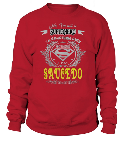 SAUCEDO . superhero SAUCEDO Sweatshirt Unisex