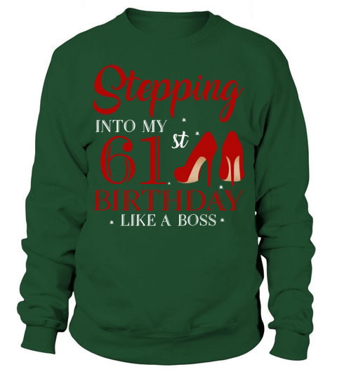 Stepping Into My 61st Birthday Like A Boss 2020 Sweatshirt Unisex