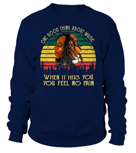Vintage bob marley iron lion zion one good thing about music when it hits you you feel no pain Sweatshirt Unisex
