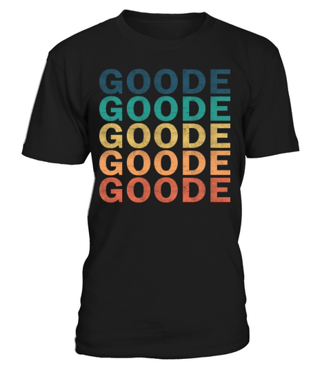 Goode Name T Shirt - Goode Vintage Retro Name Gift T-Shirt Unisex