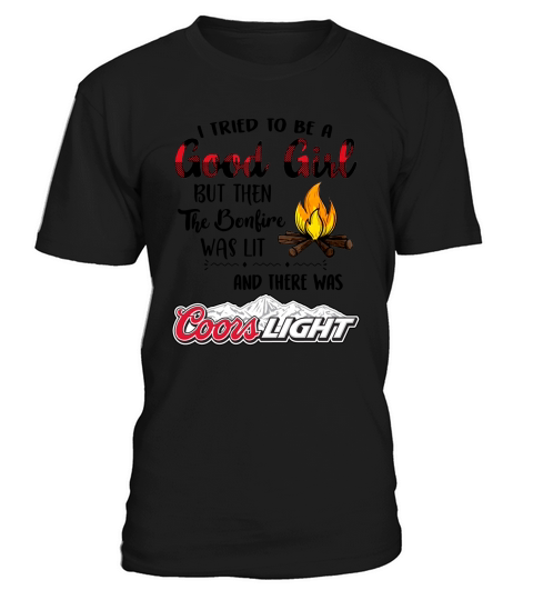 i tried to be a good girl but the the boulive was lit coors light shirt T-Shirt Unisex