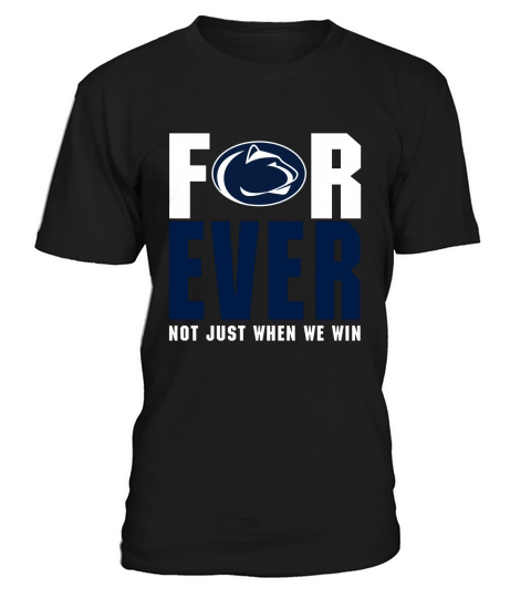 Penn State Forever Not Just When We Win T-Shirt Unisex