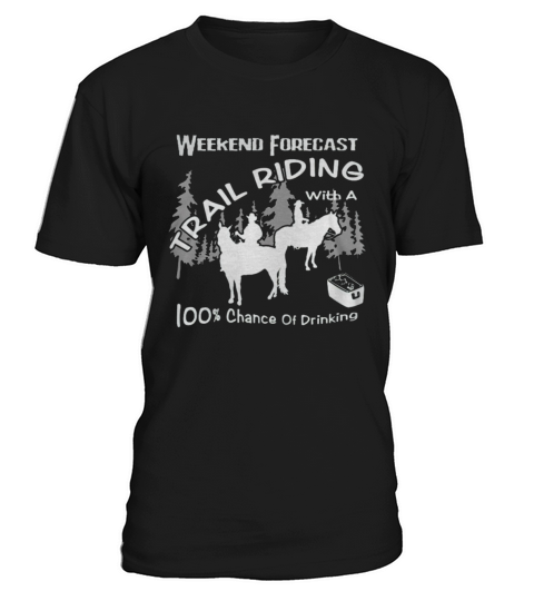 Weekend Forecast Horse Trail Riding Drinking Shirt T-Shirt Unisex