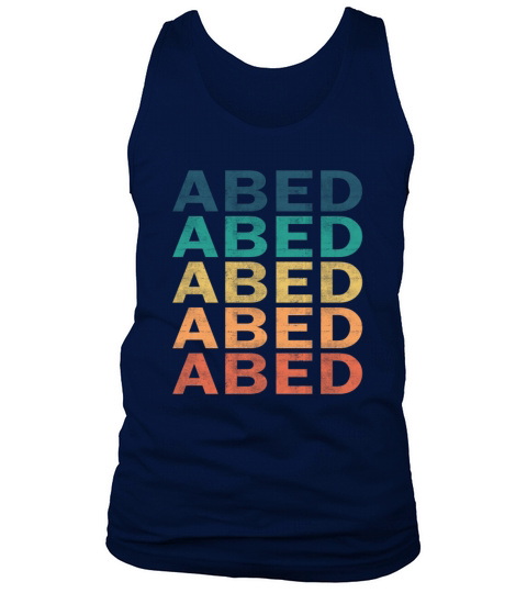 Abed Name T Shirt - Abed Vintage Retro Name Gift I Tank Top Unisex