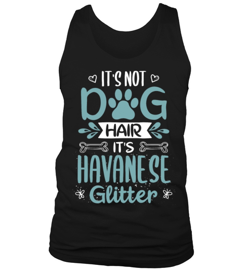 Cool Funny Not Dog Hair Havanese Glitter Sayings Tank Top Unisex