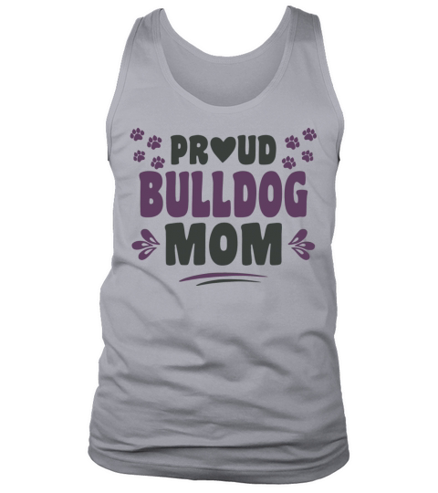Cool Funny Proud Bulldog Dog Owner Mom Gift Ideas Tank Top Unisex