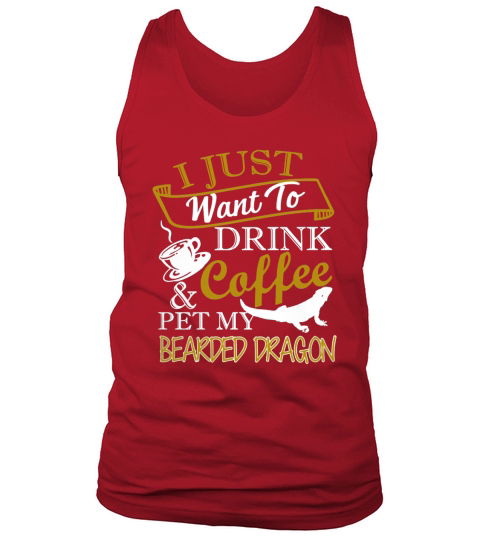 Drink Coffee And Pet My Bearded Dragon Shirt T-Shirt Tank Top Unisex