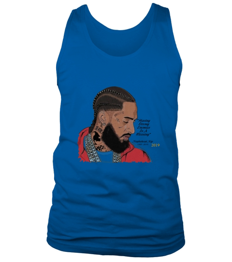 Having strong enemies is a blessing Naybahood Nip Nipsey Hussle Tank Top Unisex