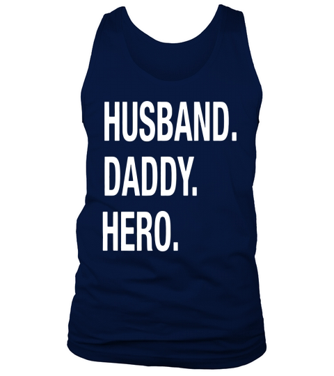 Husband Daddy Hero T Shirt Tank Top Unisex