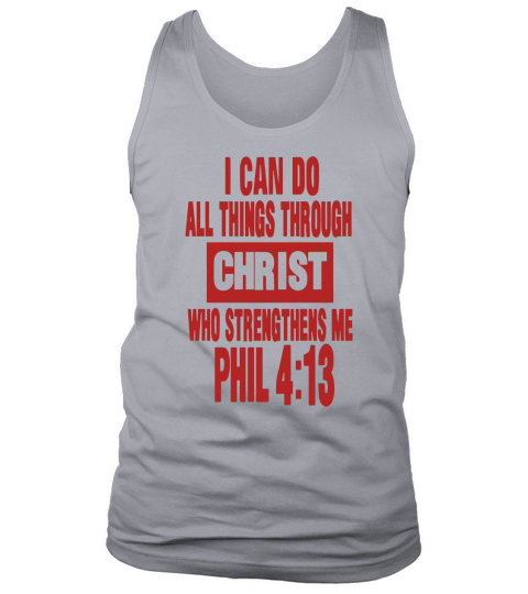 I CAN DO ALL THINGS THROUGH CHRIST  Hoodies Tank Top Unisex