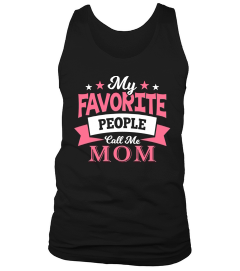 My Favorite People Call Me Mom Tank Top Unisex