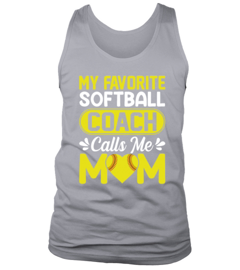 My Favorite Softball Coach Calls Me Mom Tank Top Unisex