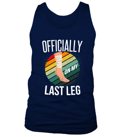 Officially On My Last Leg Tank Top Unisex