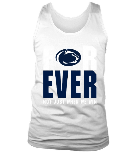 Penn State Forever Not Just When We Win Tank Top Unisex