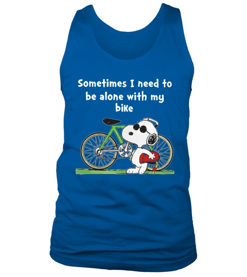 SOMETIMES I NEED TO BE ALONE WITH MY BIKE Tank Top Unisex