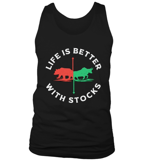 Stock Market Life Is Better With Stocks Trader Tank Top Unisex