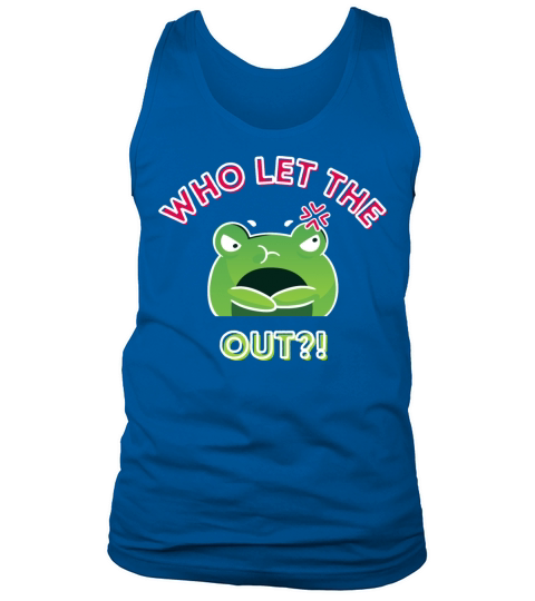 Who Let The Frogs Out Angry Cute Cartoon Frog Tank Top Unisex