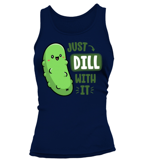 Dill With It Funny Pickle Pun Vegan Sarcastic Tank top Woman