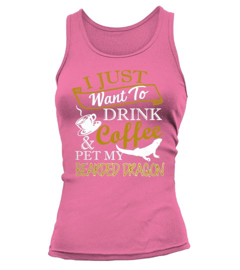 Drink Coffee And Pet My Bearded Dragon Shirt T-Shirt Tank top Woman