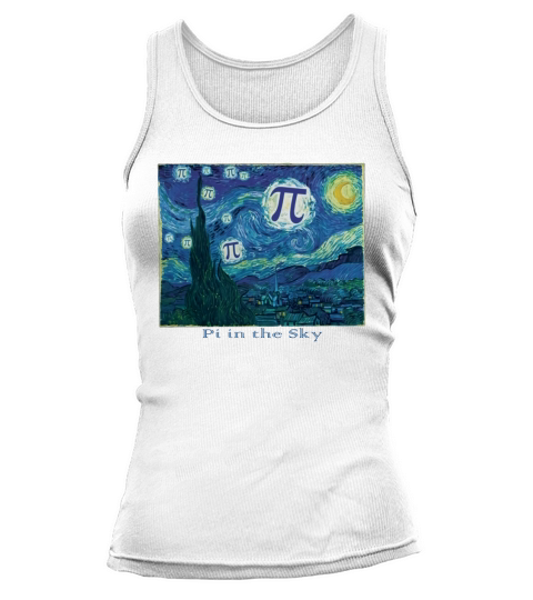 Funny Tshirt For Pi in the Irrational Sky----XZHQYUR Tank top Woman