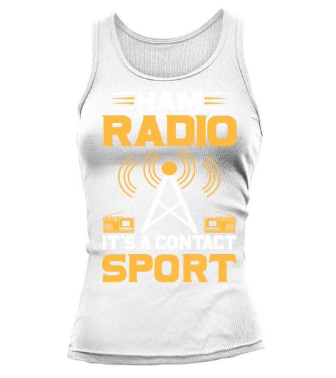 Ham Radio Its Contact Sport Funny Amateur Ham Tank top Woman