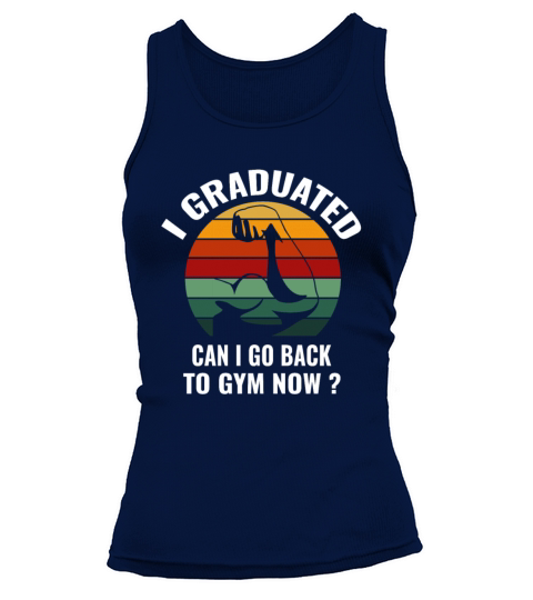 I Graduated Can I Go Back To Gym Now Retro Vintage Tank top Woman